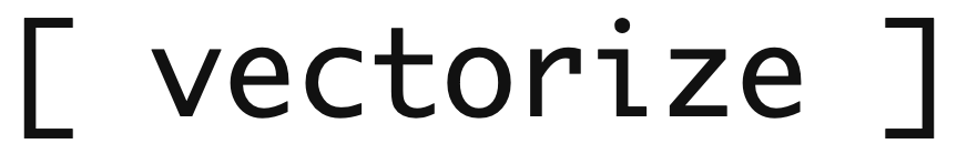 Vectorize